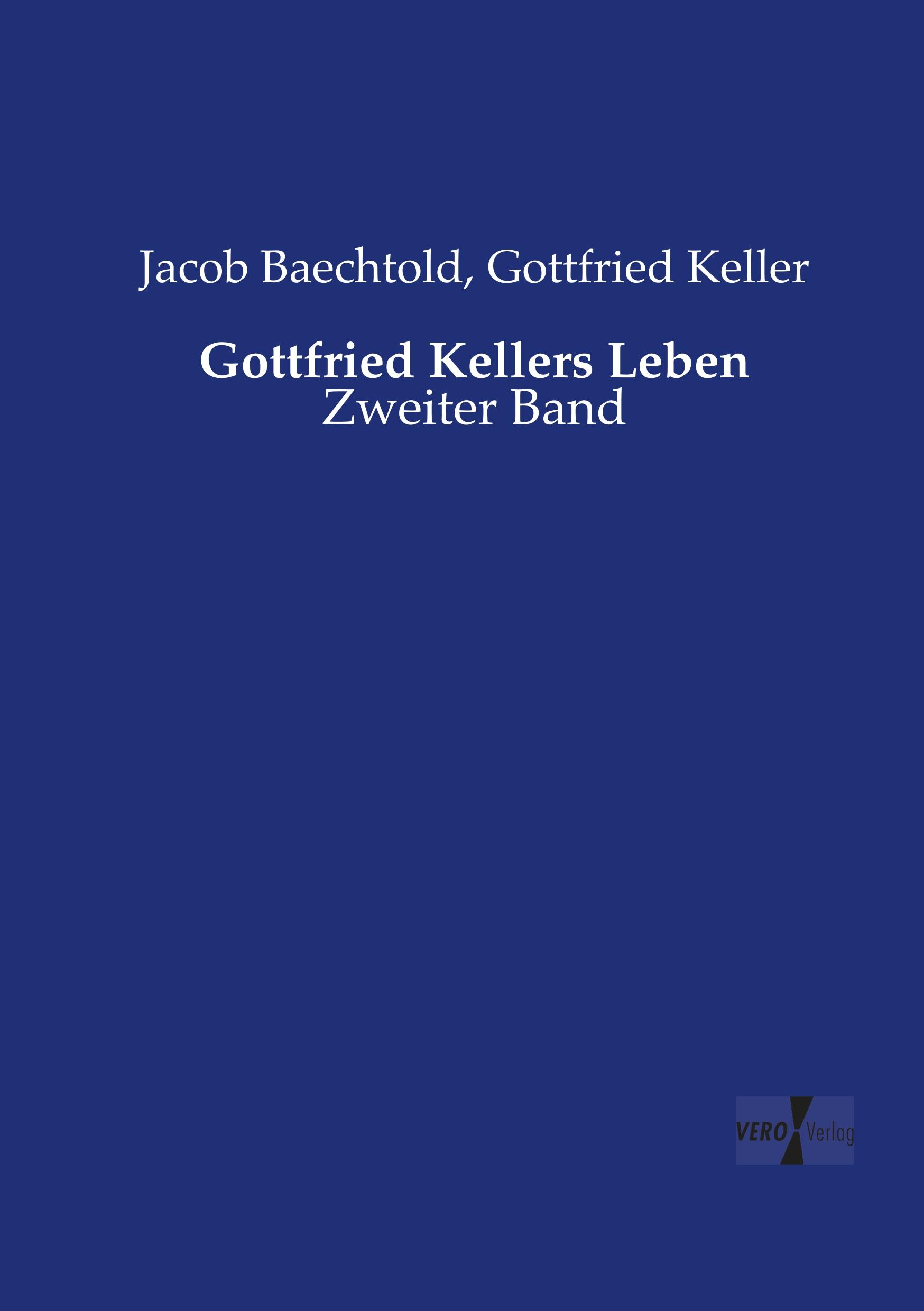 Cover: 9783737219181 | Gottfried Kellers Leben | Zweiter Band | Jacob Baechtold (u. a.)