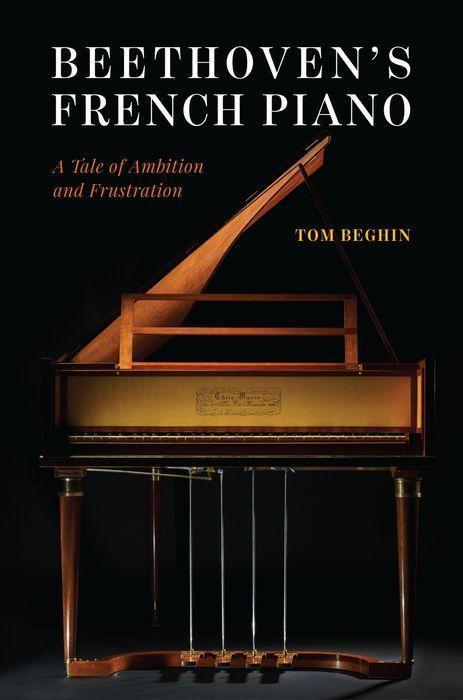 Cover: 9780226818351 | Beethoven's French Piano | A Tale of Ambition and Frustration | Beghin