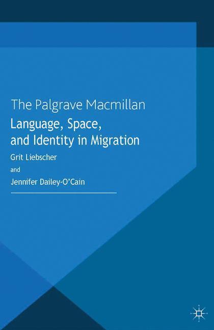 Cover: 9781349331833 | Language, Space and Identity in Migration | J. Dailey-O'Cain (u. a.)