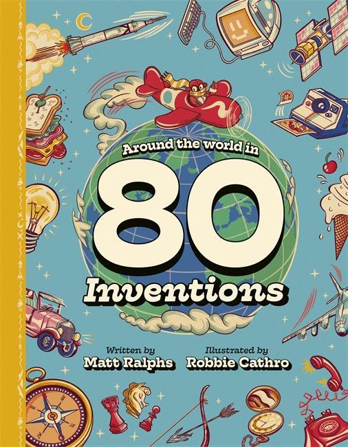 Cover: 9781787419315 | Around the World in 80 Inventions | Matt Ralphs | Buch | Englisch