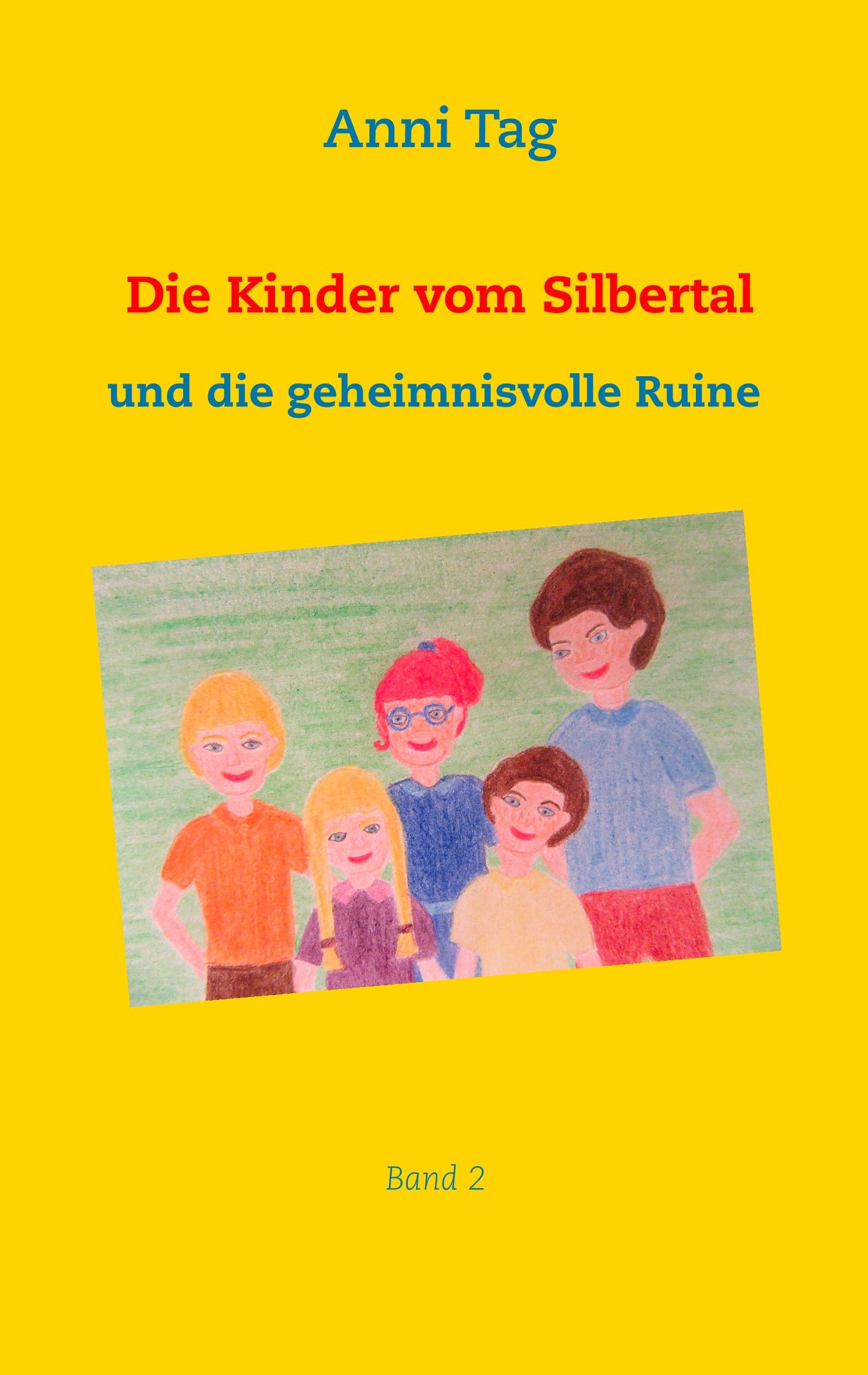 Cover: 9783752873863 | Die Kinder vom Silbertal und die geheimnisvolle Ruine | Anni Tag