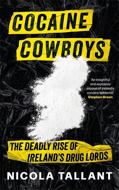 Cover: 9781804184028 | Cocaine Cowboys | The Deadly Rise of Ireland's Drug Lords | Tallant