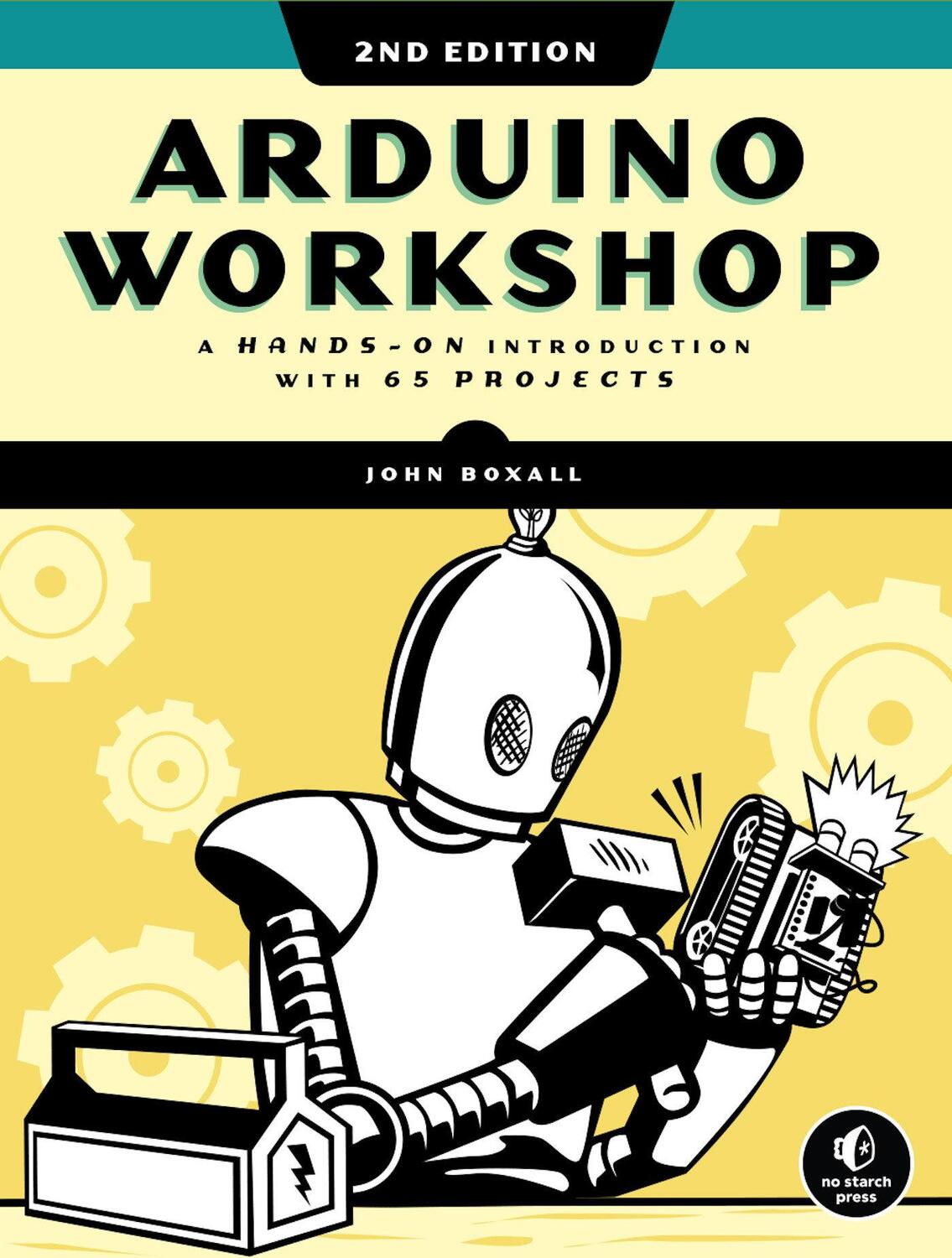 Cover: 9781718500587 | Arduino Workshop | A Hands-on Introduction with 65 Projects | Boxall
