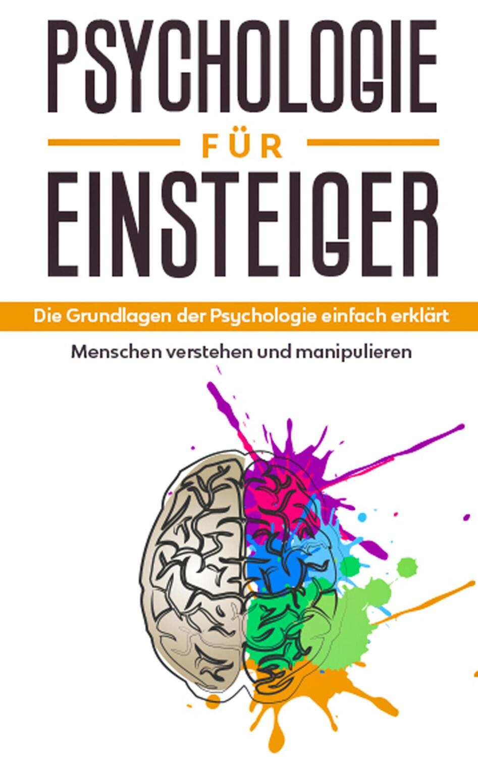 Cover: 9783751903585 | Psychologie für Einsteiger: Die Grundlagen der Psychologie einfach...