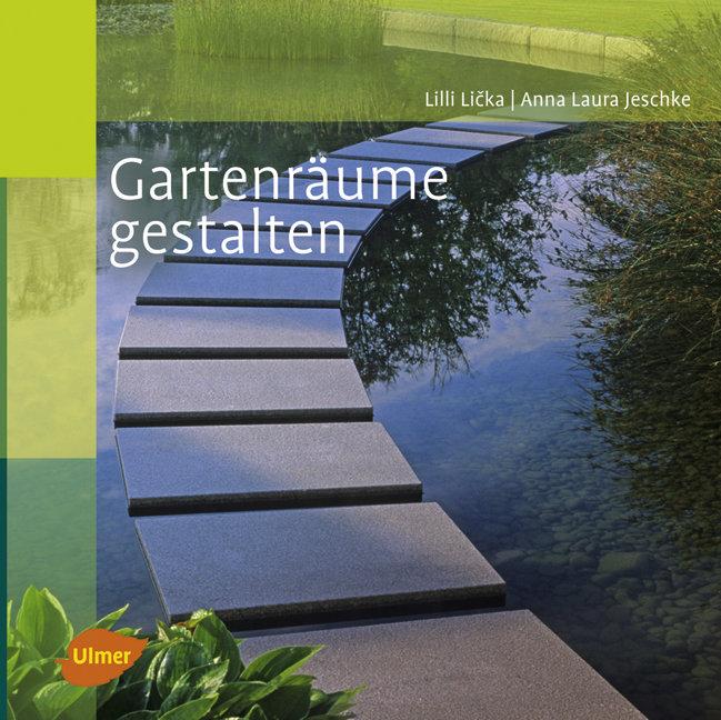 Cover: 9783800151738 | Gartenräume gestalten | Lilli Licka (u. a.) | Taschenbuch | 144 S.