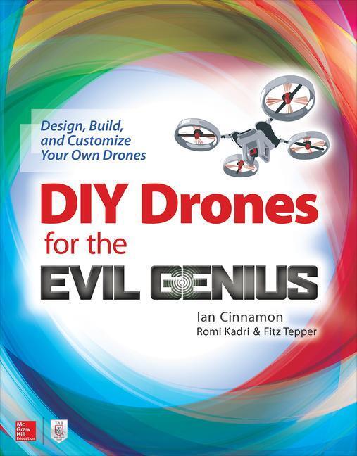 Cover: 9781259861468 | DIY Drones for the Evil Genius: Design, Build, and Customize Your...