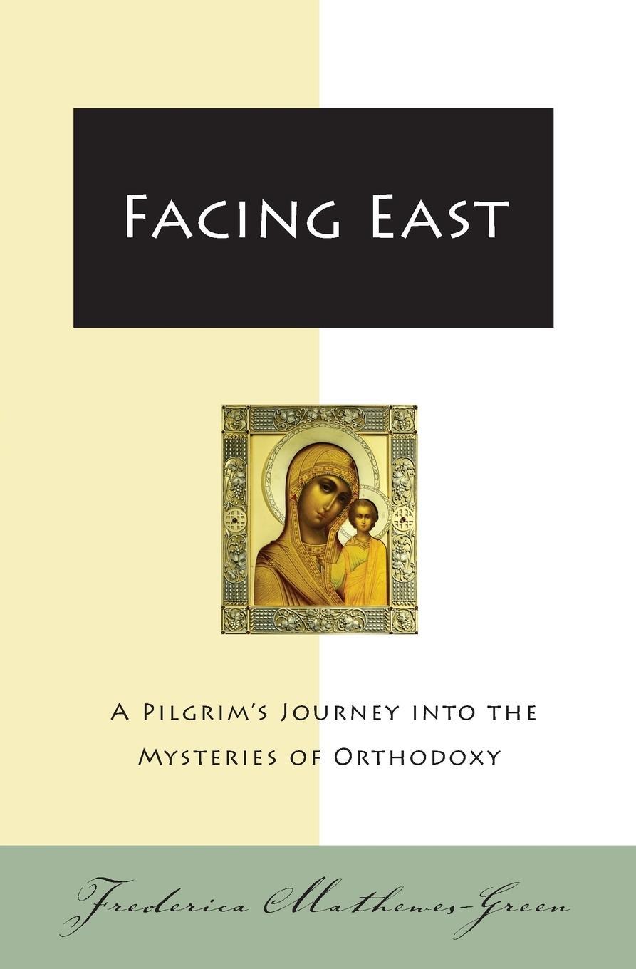 Cover: 9780060850005 | Facing East | A Pilgrim's Journey Into the Mysteries of Orthodoxy