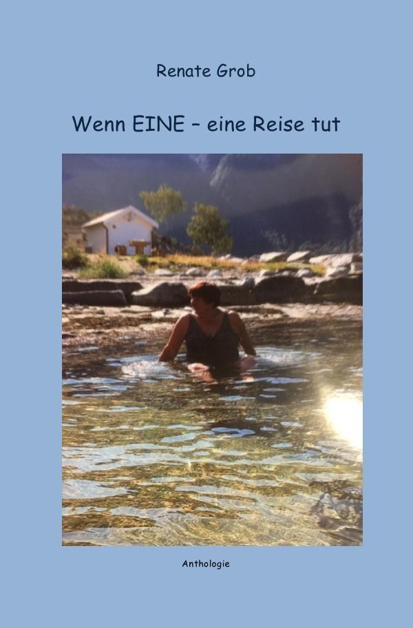 Cover: 9783758491009 | Wenn EINE - eine Reise tut | DE | Renate Grob | Taschenbuch | 56 S.