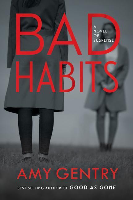 Cover: 9780358408574 | Bad Habits | By the Author of the Best-Selling Thriller Good as Gone
