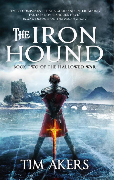 Cover: 9781783299508 | The Iron Hound | The Hallowed War 2 | Tim Akers | Taschenbuch | 2017