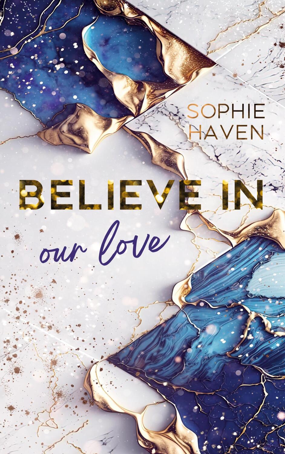 Cover: 9783758302893 | Believe in our love | Sophie Haven | Taschenbuch | Paperback | 344 S.