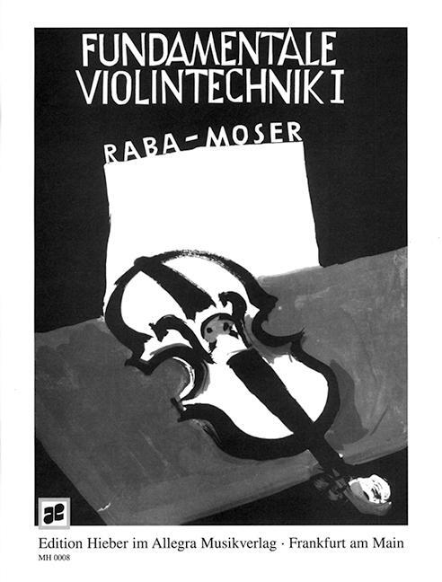 Cover: 9790201700083 | Fundamentale Violintechnik I | Jost/Moser, Franz Raba | Broschüre