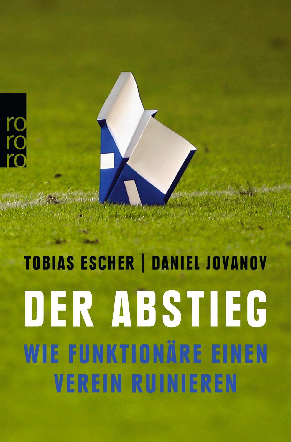 Cover: 9783499634499 | Der Abstieg | Wie Funktionäre einen Verein ruinieren | Escher (u. a.)