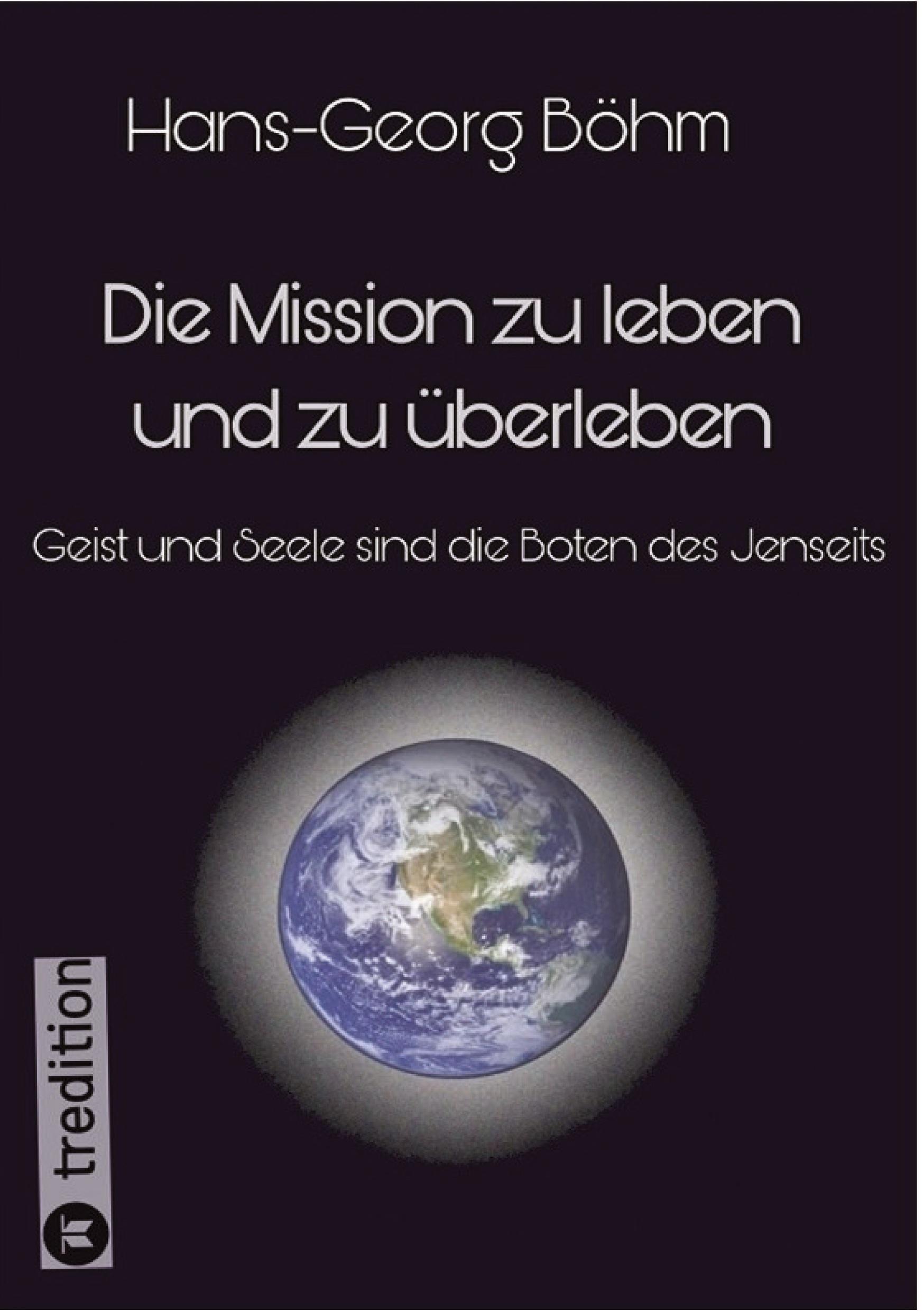 Cover: 9783384383501 | Die Mission zu leben und zu überleben | Hans-Georg Böhm | Taschenbuch