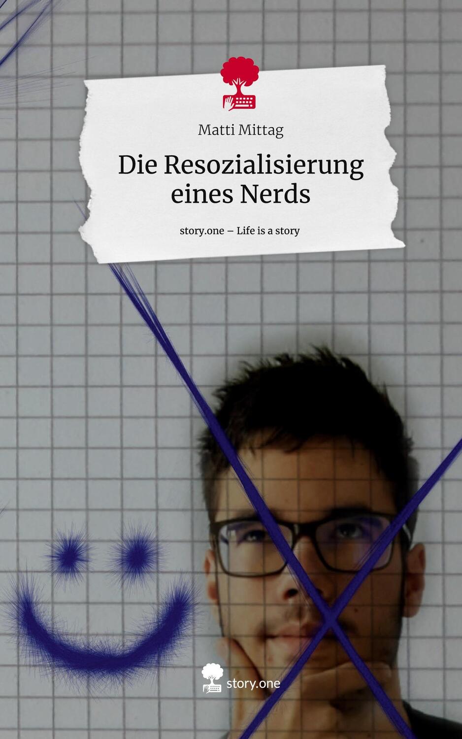 Cover: 9783711523419 | Die Resozialisierung eines Nerds. Life is a Story - story.one | Mittag