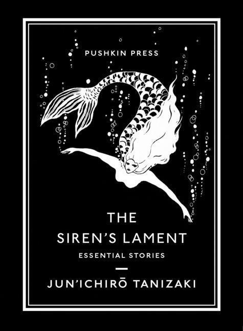 Cover: 9781782278092 | The Siren's Lament: Essential Stories | Jun'Ichiro Tanizaki | Buch