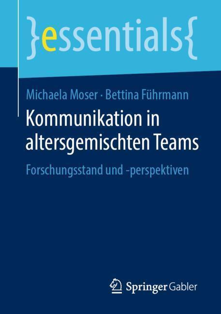 Cover: 9783658257705 | Kommunikation in altersgemischten Teams | Michaela Moser (u. a.)