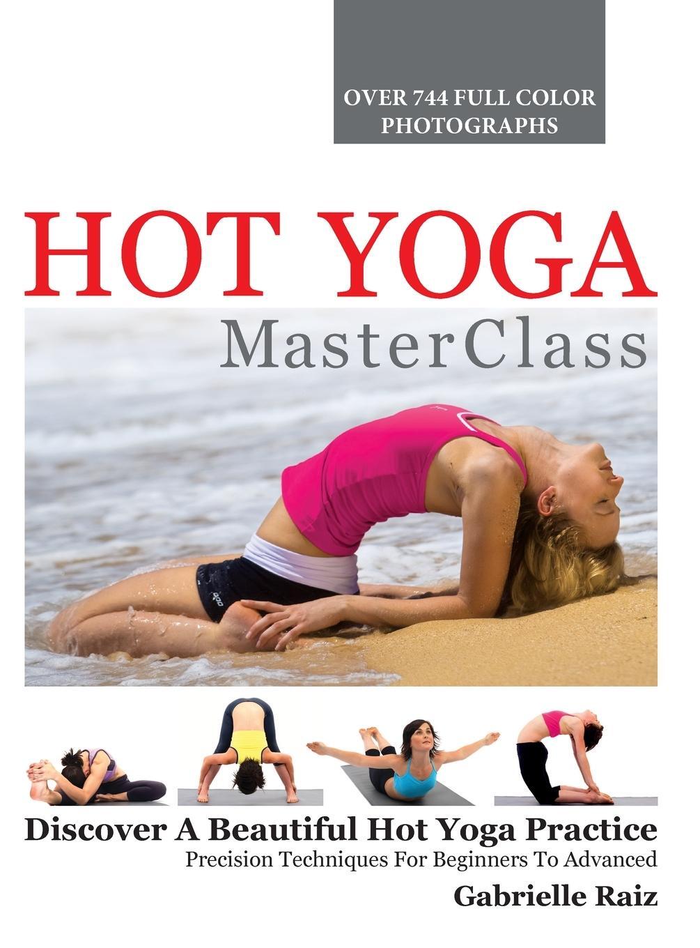 Cover: 9780980531923 | Hot Yoga MasterClass | Gabrielle Raiz | Buch | Englisch | 2022