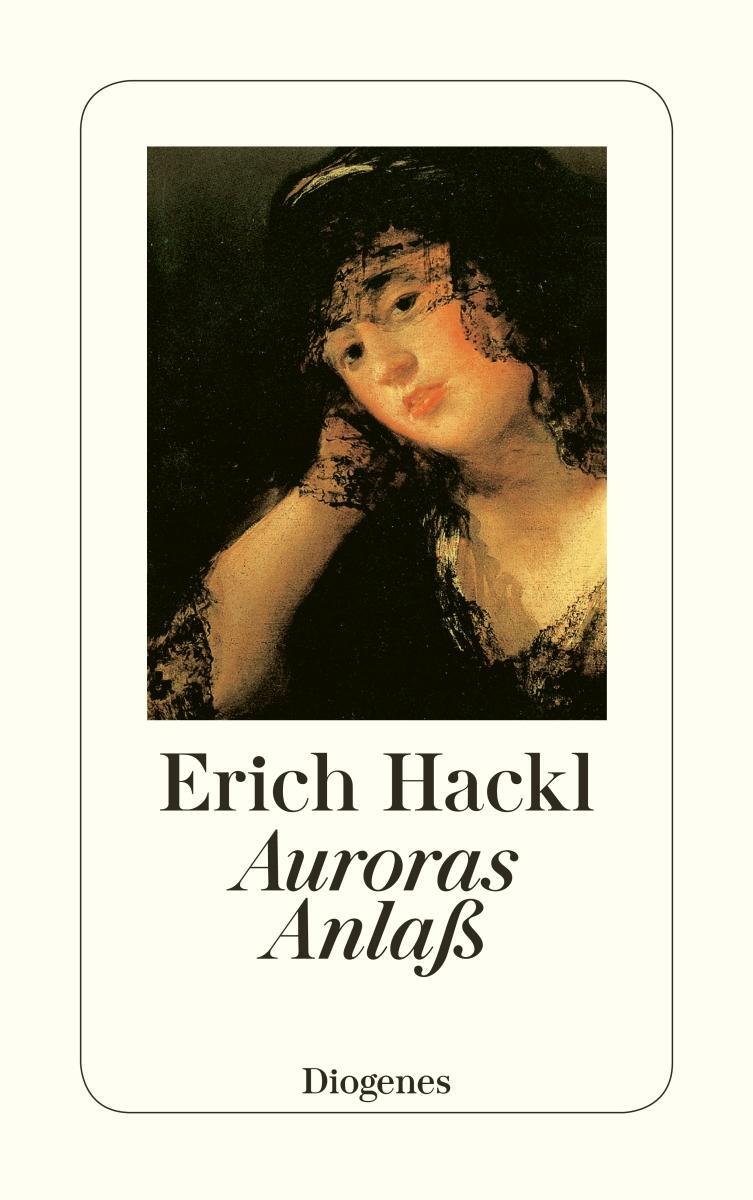 Cover: 9783257217315 | Auroras Anlaß | Erich Hackl | Taschenbuch | Diogenes Taschenbücher