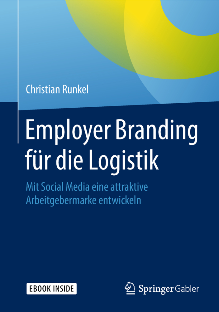 Cover: 9783658226411 | Employer Branding für die Logistik, m. 1 Buch, m. 1 E-Book | Runkel
