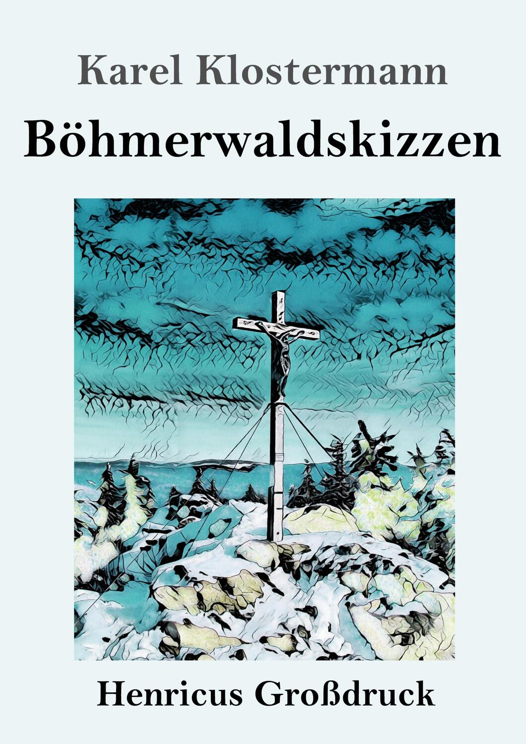 Cover: 9783847855040 | Böhmerwaldskizzen (Großdruck) | Karel Klostermann | Taschenbuch | 2023