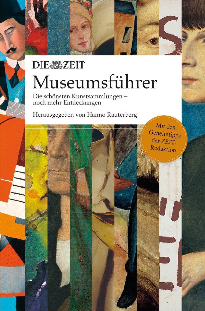 Cover: 9783841901385 | ZEIT Museumsführer | Hanno Rauterberg | Taschenbuch | 288 S. | Deutsch
