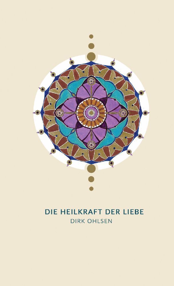 Cover: 9783982521299 | Die Heilkraft der Liebe | Dirk Ohlsen | Taschenbuch | Deutsch | 2023