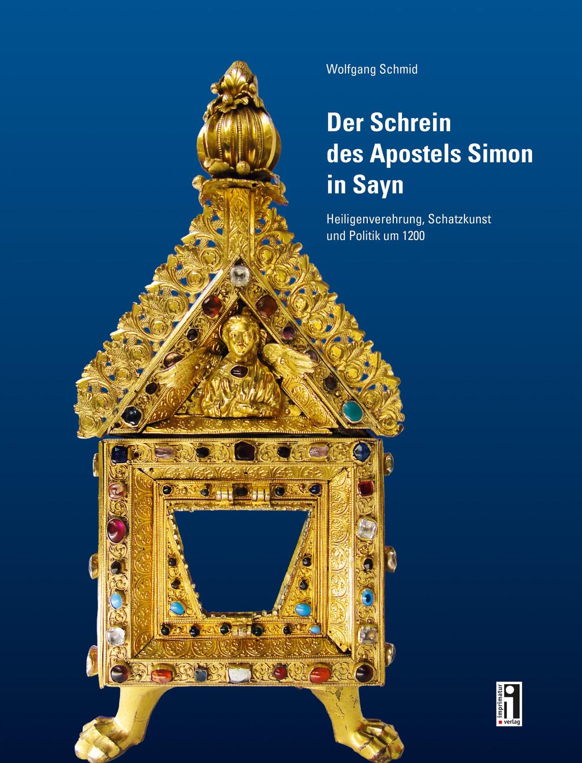 Cover: 9783947874040 | Der Schrein des Apostels Simon in Sayn | Wolfgang Schmid | Buch | 2019
