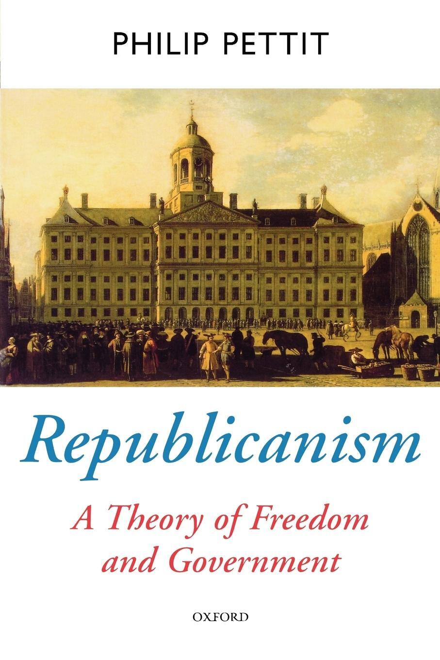 Cover: 9780198296423 | Republicanism | A Theory of Freedom and Government | Philip Pettit