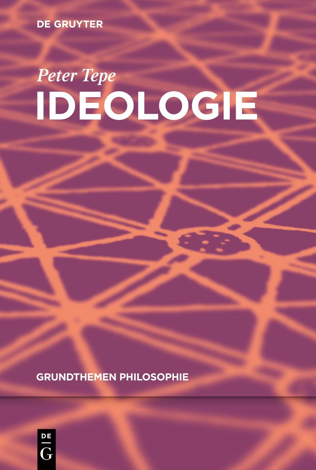 Cover: 9783110190519 | Ideologie | Peter Tepe | Taschenbuch | Grundthemen Philosophie | VII
