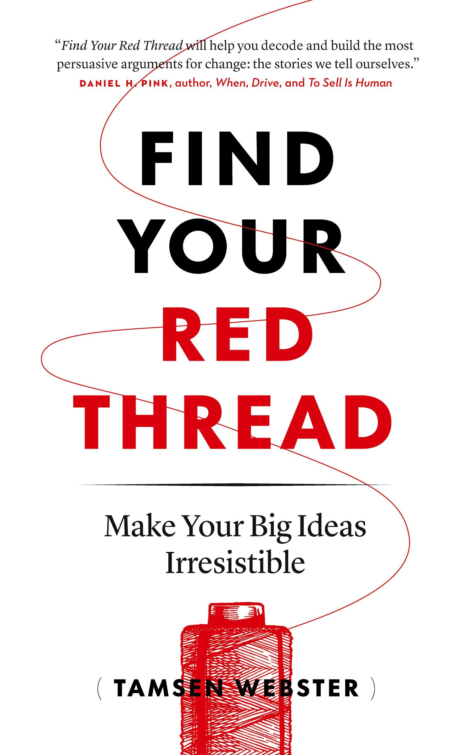 Cover: 9781774580523 | Find Your Red Thread | Make Your Big Ideas Irresistible | Webster