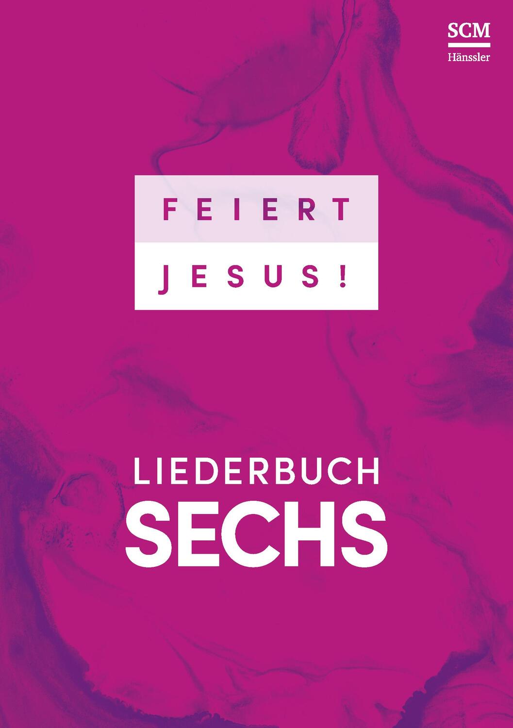 Cover: 9783775160049 | Feiert Jesus! 6 | Taschenbuch | 480 S. | Deutsch | 2023 | SCM Hnssler