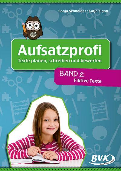 Cover: 9783867404679 | Aufsatzprofi - Band 2: Fiktive Texte | Sonja Schneider (u. a.) | 64 S.