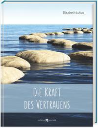 Cover: 9783766635563 | Die Kraft des Vertrauens | Elisabeth Lukas | Buch | Deutsch | 2023