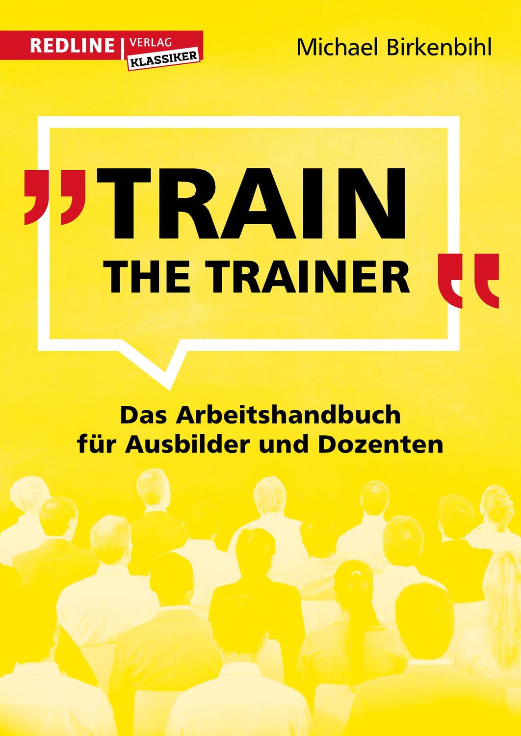 Cover: 9783868817195 | Train the Trainer | Das Arbeitshandbuch für Ausbilder und Dozenten