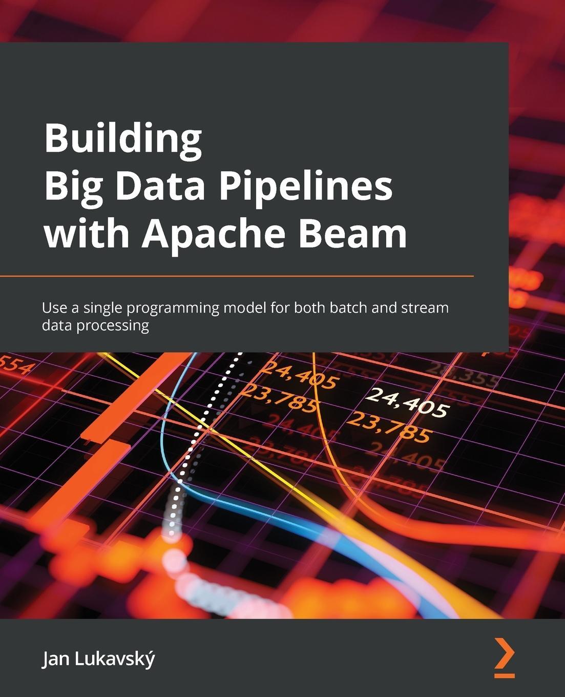 Cover: 9781800564930 | Building Big Data Pipelines with Apache Beam | Jan Lukavský | Buch