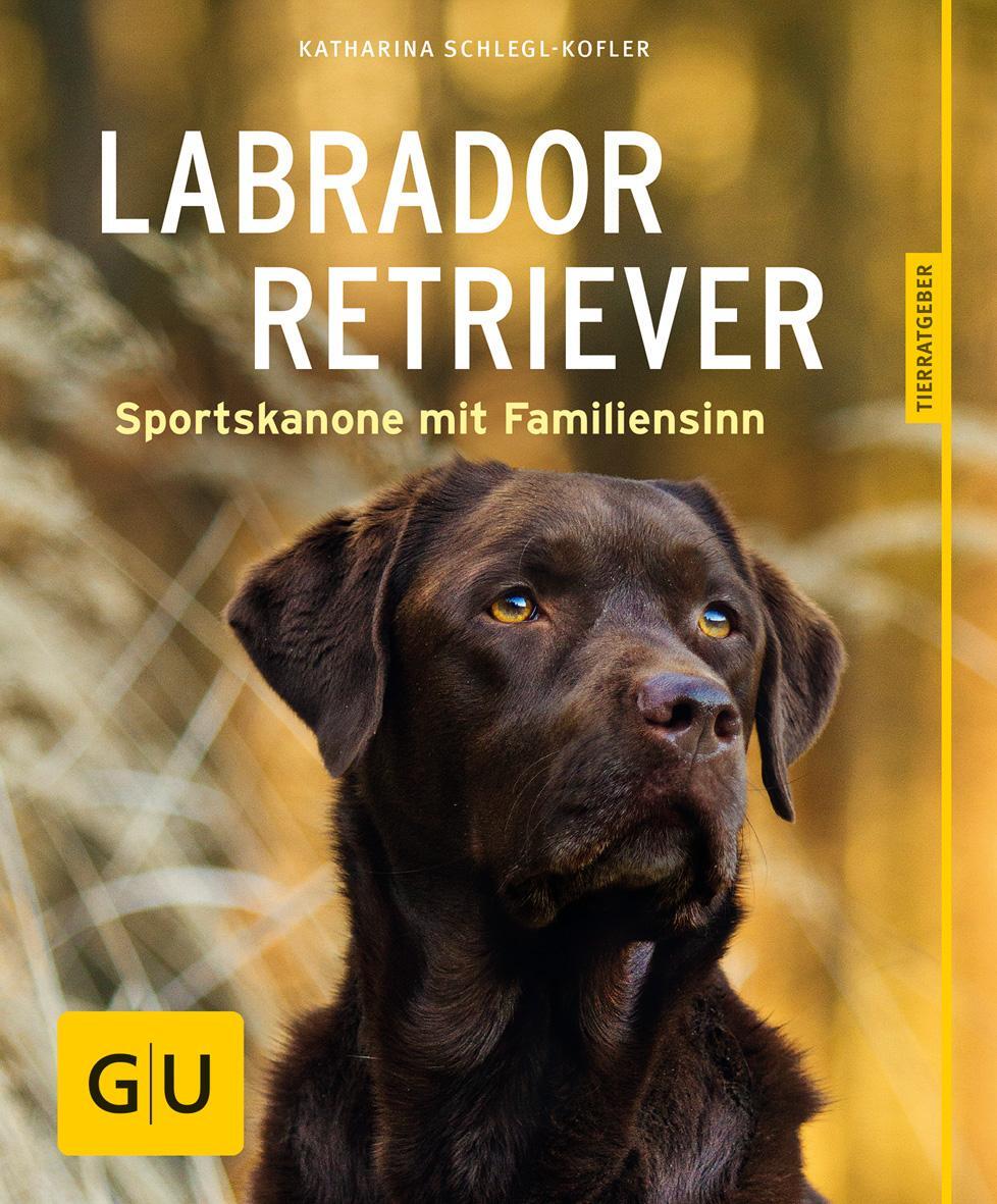 Cover: 9783833852190 | Labrador Retriever | Sportskanone mit Familiensinn | Schlegl-Kofler