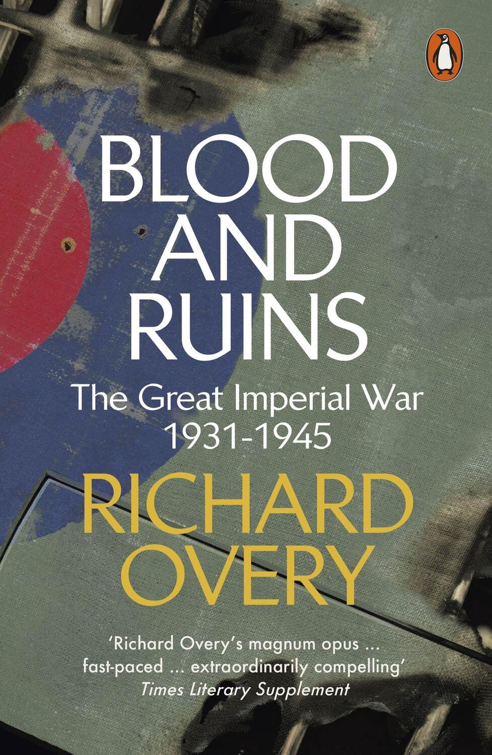 Cover: 9780241300930 | Blood and Ruins | The Great Imperial War, 1931-1945 | Richard Overy