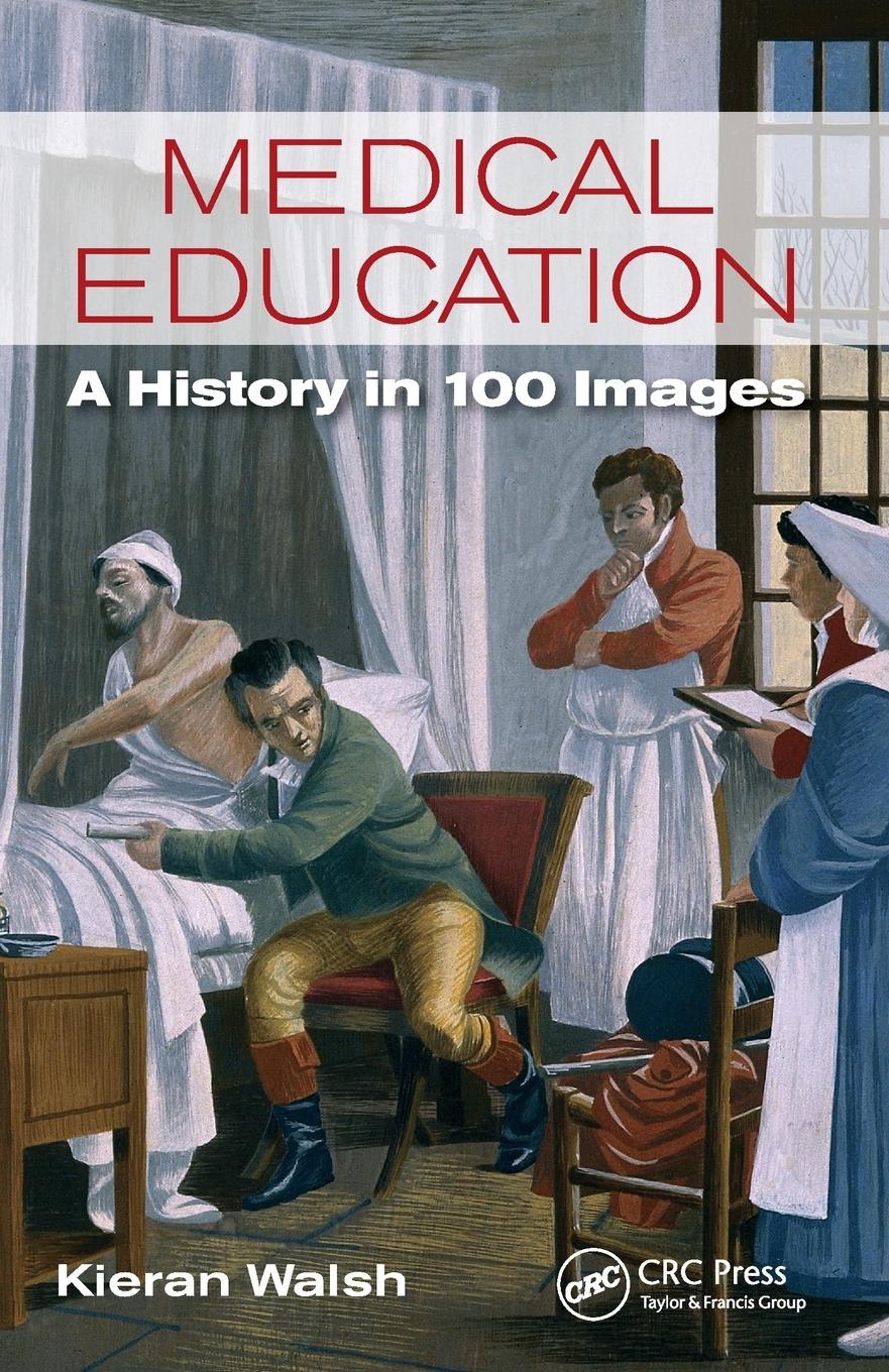 Cover: 9781498751964 | Medical Education | A History in 100 Images | Kieran Walsh | Buch