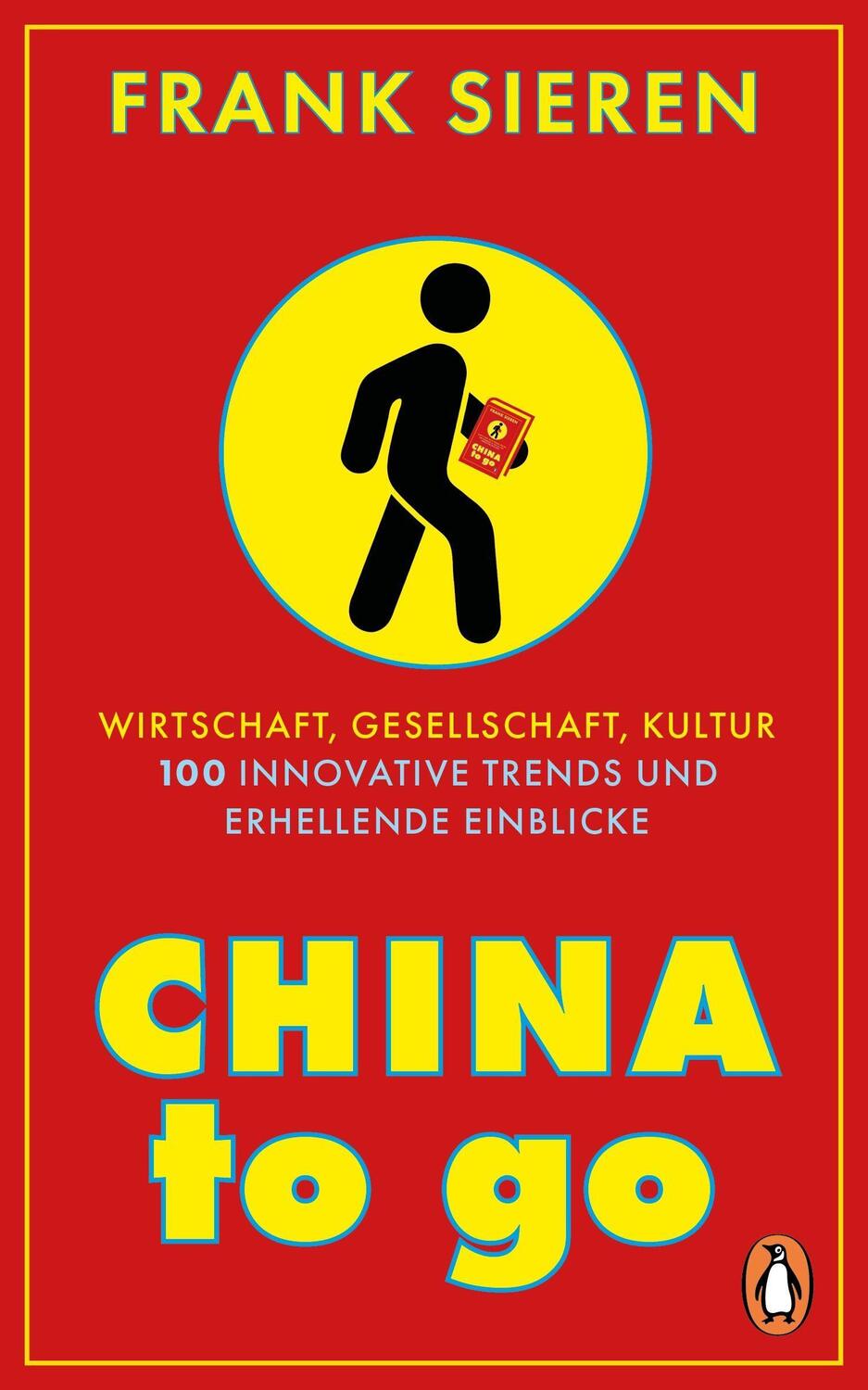 Cover: 9783328602828 | China to go | Frank Sieren | Buch | 320 S. | Deutsch | 2023 | Penguin