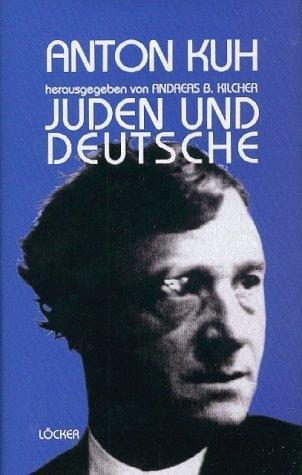 Cover: 9783854093695 | Juden und Deutsche | Anton Kuh | Buch | 200 S. | Deutsch | 2002