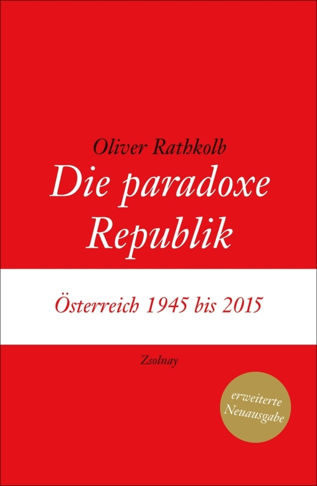 Cover: 9783552057234 | Die paradoxe Republik | Österreich 1945 bis 2015 | Oliver Rathkolb