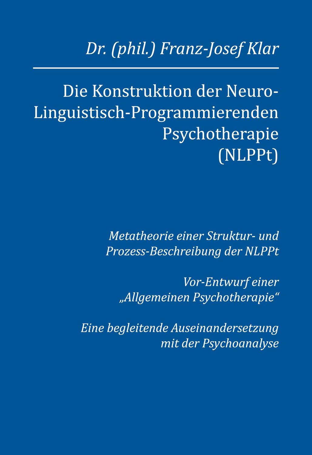 Cover: 9783940692467 | Die Konstruktion der Neuro-Linguistisch-Programmierenden...