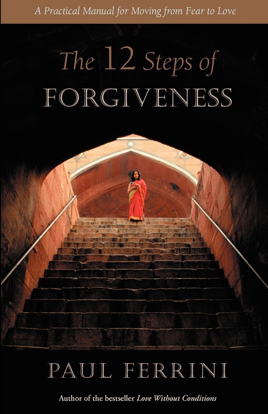 Cover: 9781879159105 | The 12 Steps of Forgiveness | Paul Ferrini | Taschenbuch | Paperback