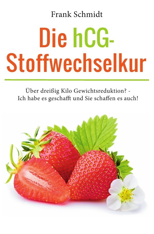 Cover: 9783737557887 | Die HCG-Stoffwechselkur | Frank Schmidt | Taschenbuch | 2015 | epubli
