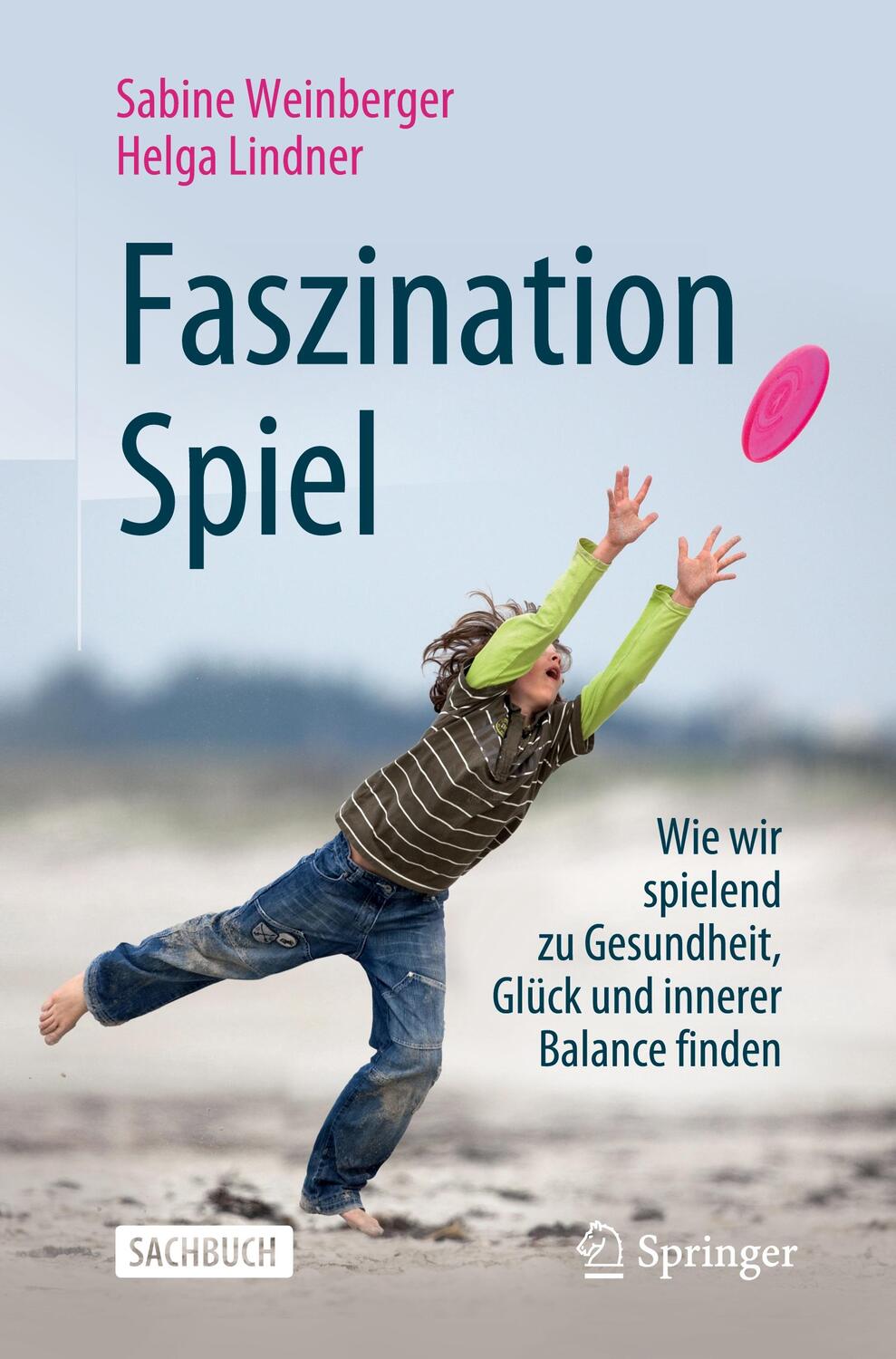 Cover: 9783658270490 | Faszination Spiel | Sabine/Lindner, Helga Weinberger | Taschenbuch
