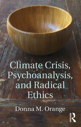 Cover: 9781138124868 | Climate Crisis, Psychoanalysis, and Radical Ethics | Donna M Orange