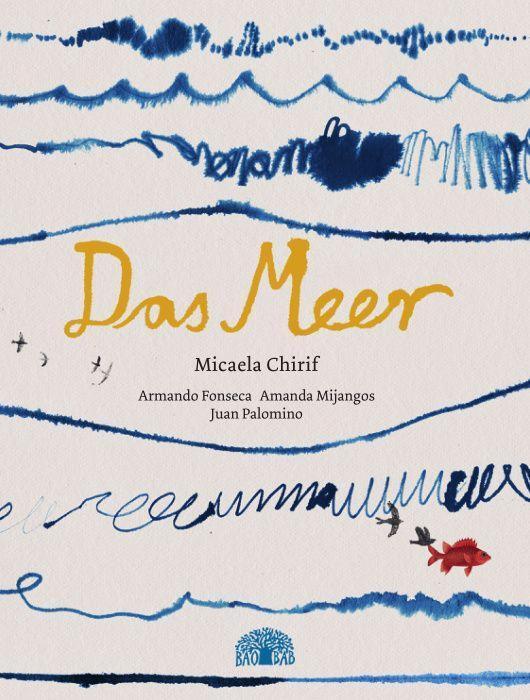 Cover: 9783907277119 | Das Meer | Ein Bilderbuch aus Südamerika | Micaela Chirif | Buch