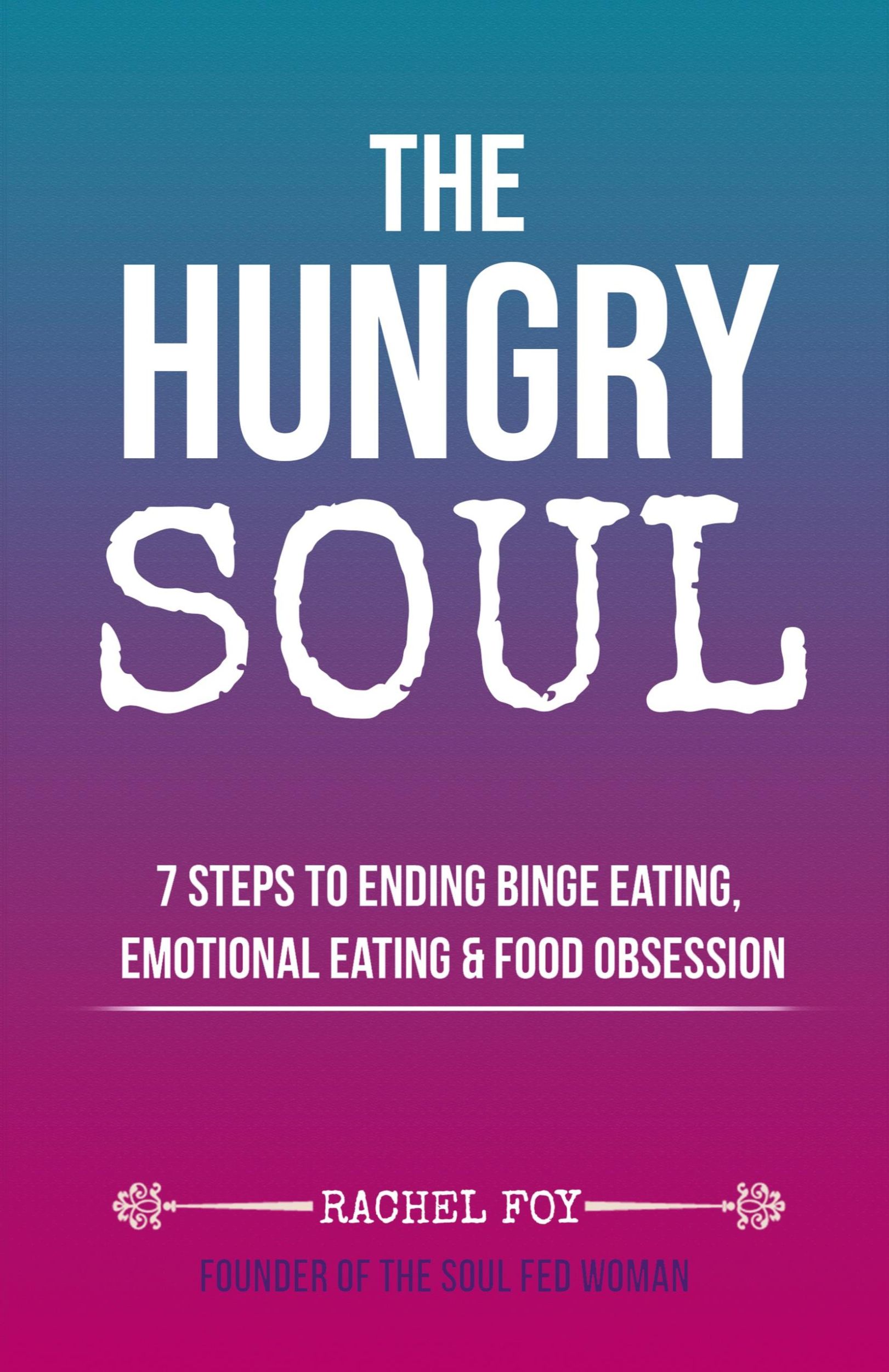 Cover: 9781916021501 | The Hungry Soul | Rachel Foy | Taschenbuch | Englisch | 2019