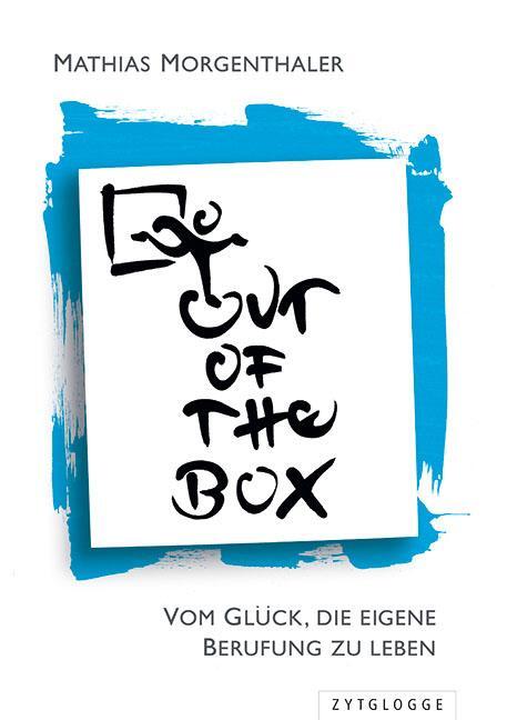 Cover: 9783729609686 | Out of the Box | Vom Glück, die eigene Berufung zu leben | Taschenbuch